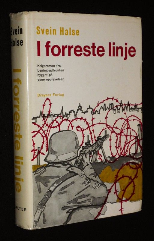 I forreste linje. Kriegsroman fra Leningradfronten bygget pa egne opplevelser