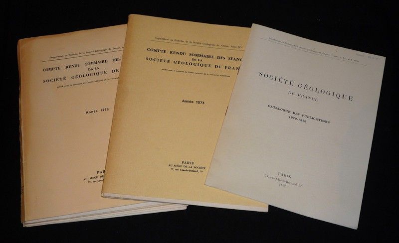Compte rendu sommaire des séances de la Société Géologique de France, années 1972 et 1973 et catalogue des publications 1972-1973 (3 volumes)