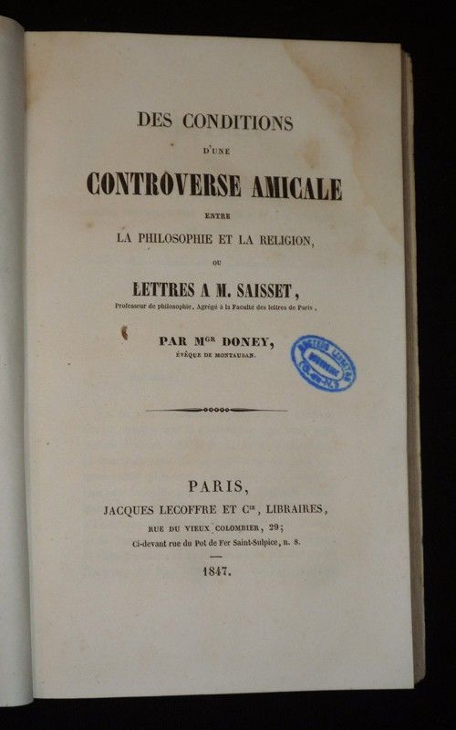 Des conditions d'une controverse amicale entre la philosophie et la religion, ou lettres à M. Saisset