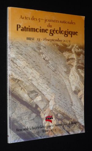 Actes des 3èmes journées nationales du Patrimoine géologique , Brest, 27-28 septembre 2002