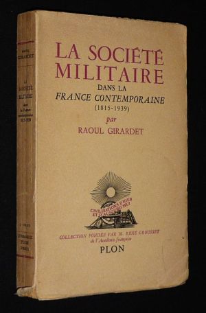 La Société militaire dans la France contemporaine, 1815-1939