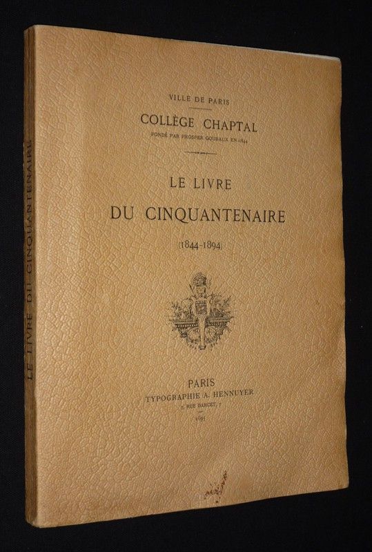 Collège Chaptal : Le Livre du cinquantenaire, 1844-1894