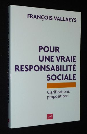 Pour une vraie responsabilité sociale : Clarifications, propositions