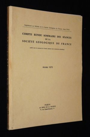 Compte rendu sommaire des séances de la Société Géologique de France, année 1975