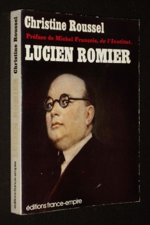 Lucien Romier (1885-1944) : Historien, économiste, journaliste, homme politique