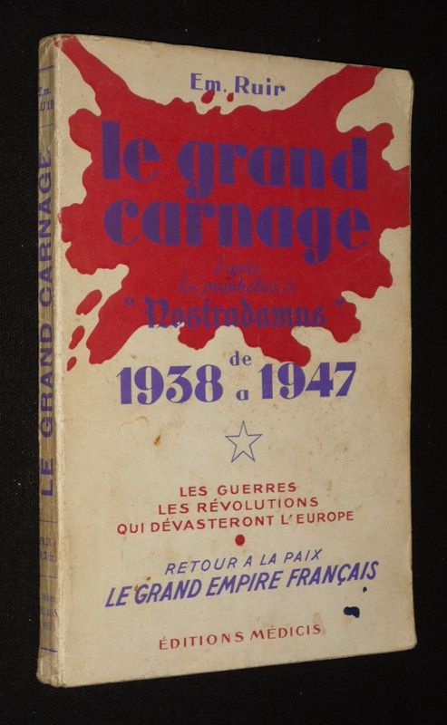 Le Grand carnage, d'après les prophéties de Nostradamus de 1938 à 1947