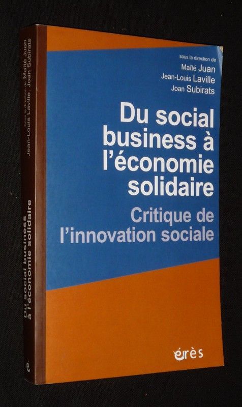 Du social business à l'économie solidaire : Critique de l'innovation sociale