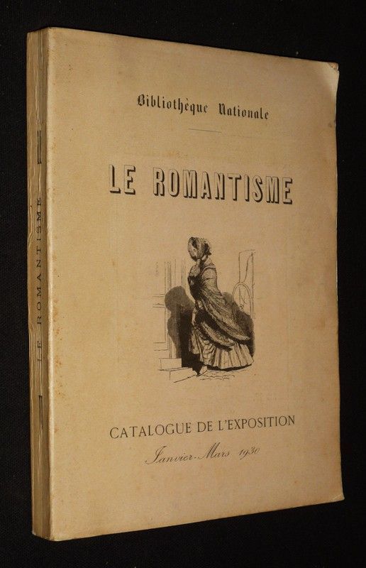 Le Romantisme : Catalogue de l'exposition, janvier-mars  1930