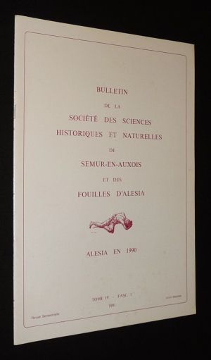 Bulletin de la Société des Sciences historiques et naturelles de Semur-en-Auxois et des fouilles d'Alésia (Tome IV - Fascicule 1) : Alésia en 1990