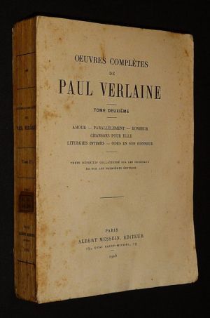 Oeuvres complètes de Paul Verlaine, Tome 2 : Amour - Parallèlement - Bonheur - Chansons pour elle - Liturgies intimes - Odes en son honneur