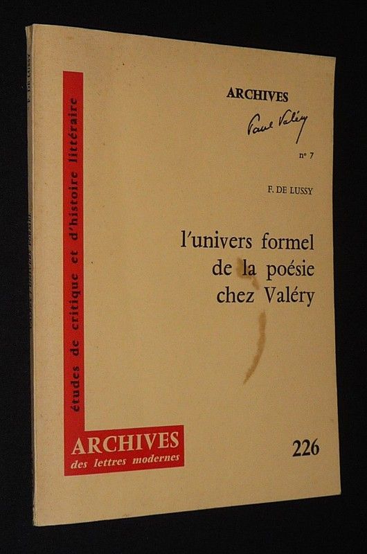 L'Univers formel de la poésie chez Valéry ou la recherche d'une morphologie généralisée (Archives des lettres modernes, n°226)