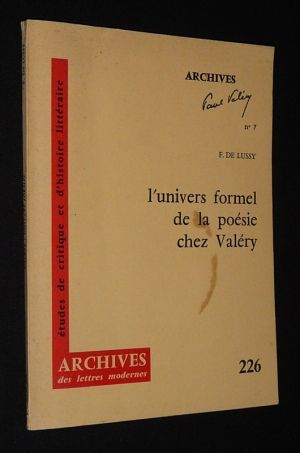 L'Univers formel de la poésie chez Valéry ou la recherche d'une morphologie généralisée (Archives des lettres modernes, n°226)