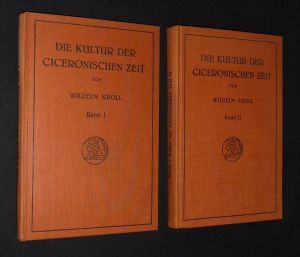Die Kultur der Ciceronischen Zeit : Band 1 : Politik und Wirtschaft - Band 2 : Religion - Gesellschaft - Bildung - Kunst (2 volumes)