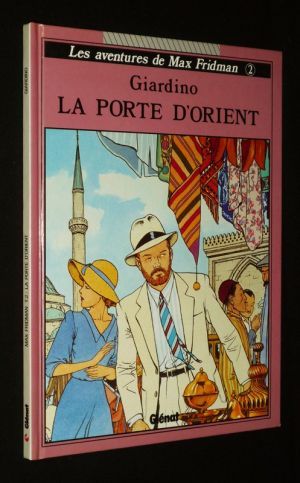 Les Aventures de Max Fridman, T2 : La porte d'Orient