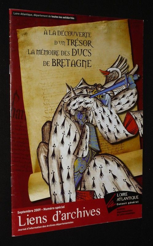 Liens d'archives (numéro spécial, septembre 2009) : A la découverte d'un trésor : la mémoire des Ducs de Bretagne