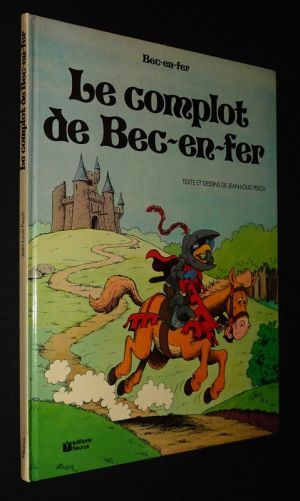 Bec-en-fer, T1 : Le Complot de Bec-en-fer