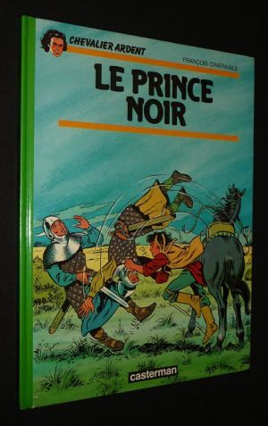Chevalier Ardent, T1 : Le Prince Noir