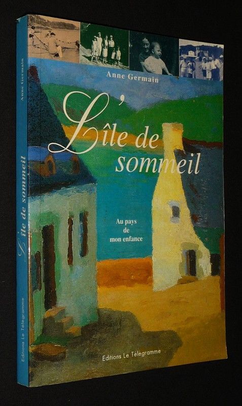 L'Ile de sommeil : Au pays de mon enfance