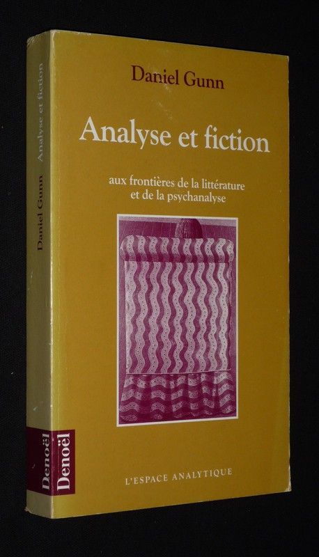 Analyse et fiction : Aux frontières de la littérature et de la psychanalyse
