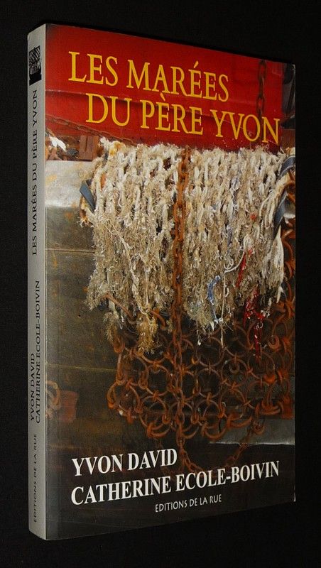 Les Marées du Père Yvon : Carnet de bord d'un patron pêcheur