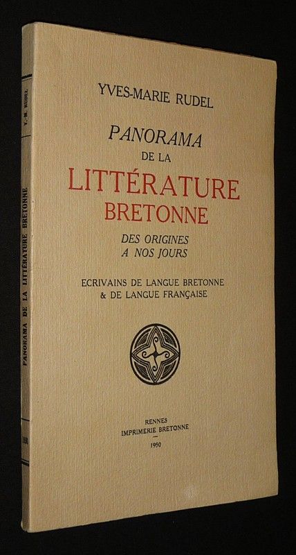 Panorama de la littérature bretonne, des origines à nos jours. Ecrivains de langue bretonne et de langue française