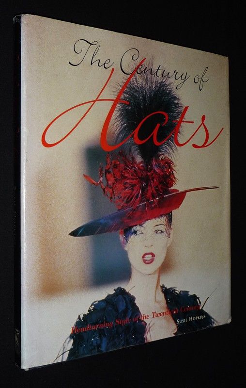The Century of Hats: Headturning Style of the Twentieth Century