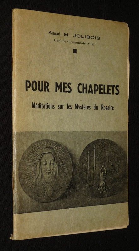 Pour mes Chapelets : Méditations sur les Mystères du Rosaire