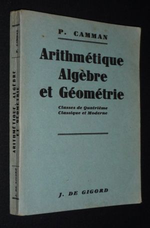 Arithmétique, algèbre et géométrie (Classes de quatrième classique et moderne)