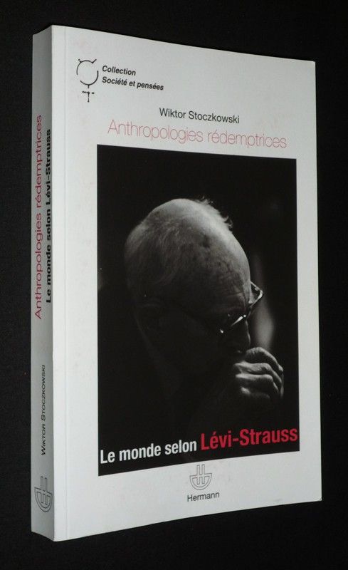 Anthropologies rédemptrices : Le Monde selon Lévi-Strauss