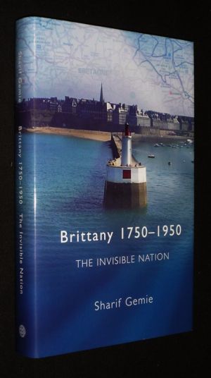 Brittany, 1750-1950: The Invisible Nation