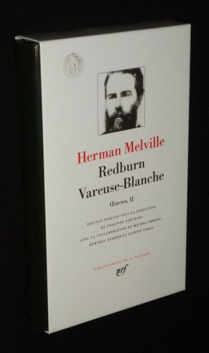 Oeuvres de Melville, Tome 2 : Redburn - Vareuse-Blanche (Bibliothèque de la Pléiade)