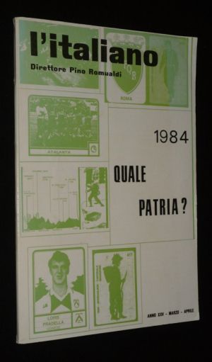 L'Italiano (anno XXV, marzo-aprile 1984) : Quale patria ?