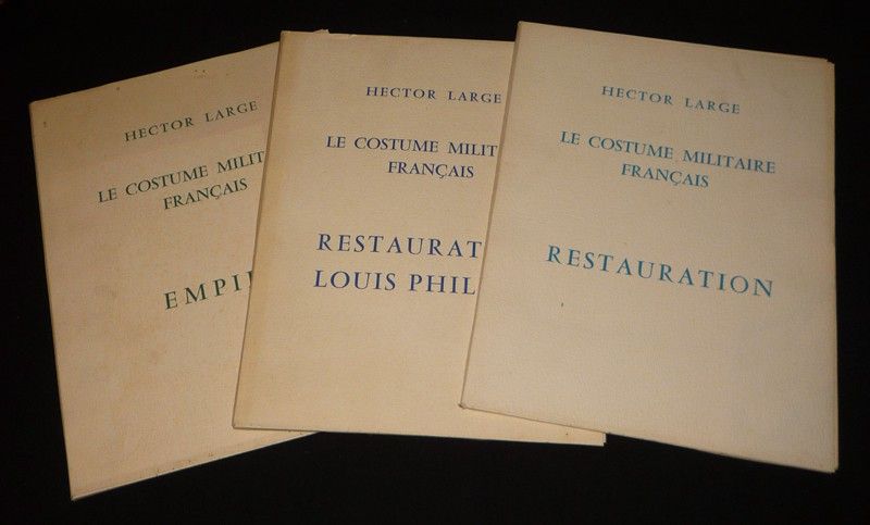 Le Costume militaire français (4 volumes) : Révolution, Directoire, Consulat, Empire, Restauration, Louis-Philippe