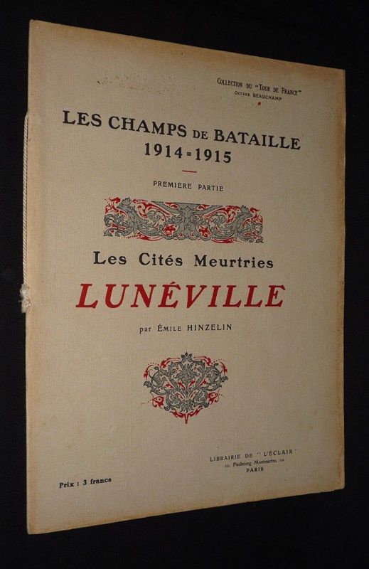 Les Champs de bataille 1914-1915. Première partie : Les Cités meurtries : Lunéville (Collection du 