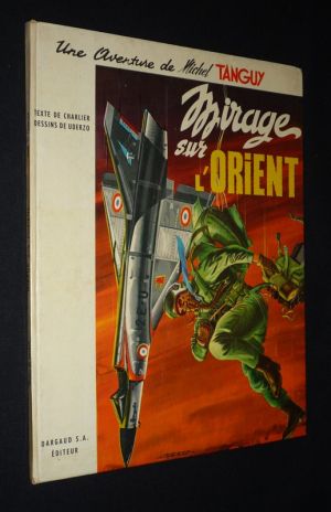 Une Aventure de Michel Tanguy, T5 : Mirage sur l'Orient (Tanguy et Laverdure)