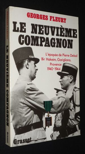 Le Neuvième compagnon : L'Epopée de Pierre Delsol, Bir Hakeim, Garigliano, Provence 1940-1944