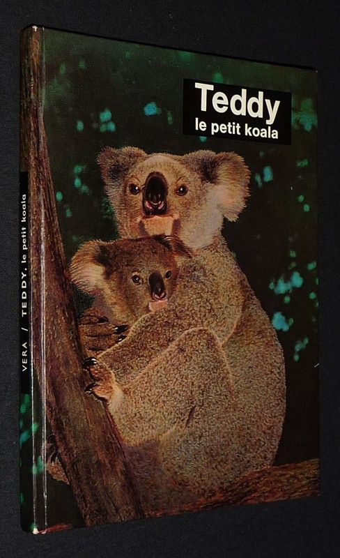 Teddy le petit koala : Comment les koalas 