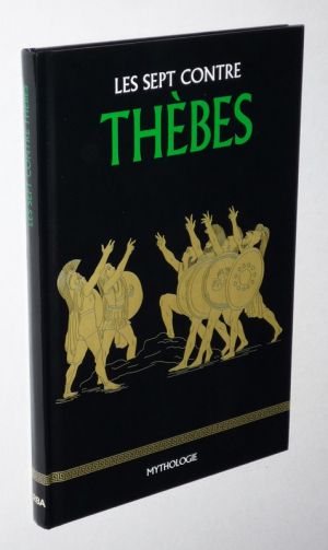 Les Sept contre Thèbes (Collection Mythologie RBA)