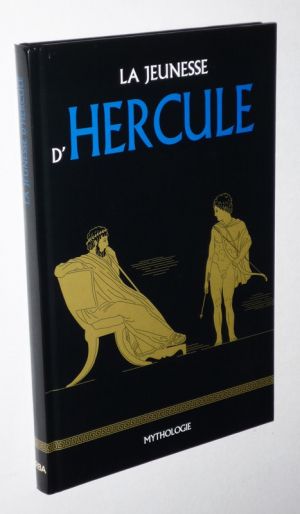 La Jeunesse d'Hercule (Collection Mythologie RBA)