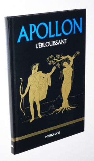 Apollon, l'éblouissant (Collection Mythologie RBA)