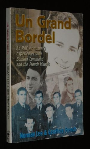 Un Grand Bordel : An RAF air gunner's experiences with Bomber Command and the French Maquis