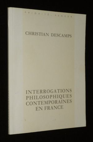 Interrogations philosophiques contemporaines en France