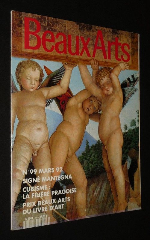 Beaux arts (n°99, mars 1992) : Signé Mantegna - Cubisme : La filière pragoise - Prix beaux arts du livre d'art