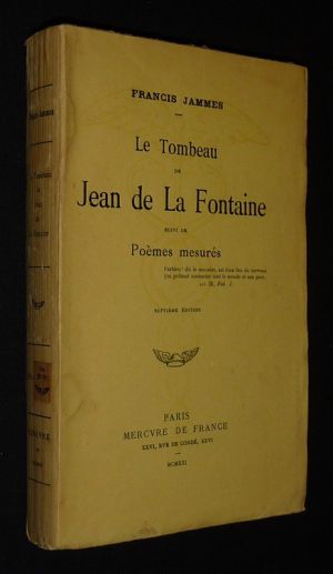 Le Tombeau de Jean de La Fontaine, suivi de Poèmes mesurés