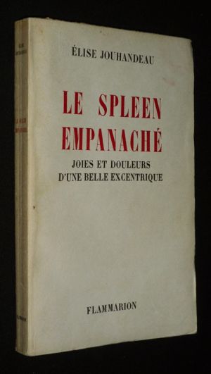 Le Spleen empanaché (Joies et douleurs d'une belle excentrique, Tome 3)