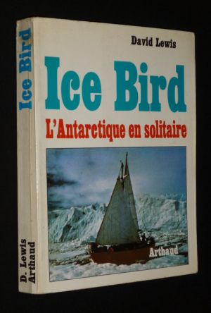 Ice Bird : L'Antarctique en solitaire