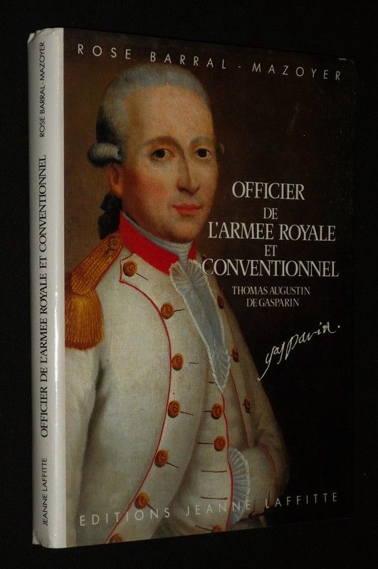 Thomas-Augustin de Gasparin, officier de l'armée royale et conventionnel (D'après sa correspondance et ses papiers inédits) Orange : 1754-1793