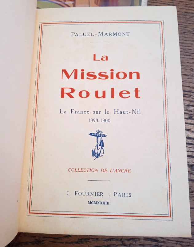 La Mission Roulet : La France sur le Haut-Nil, 1898-1900