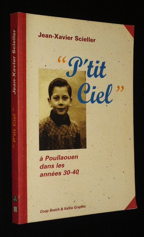 P'tit Ciel : à Poullaouen dans les années 30-40