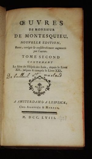 Oeuvres de Monsieur de Montesquieu. Nouvelle édition corrigée et considérablement augmentée par l'auteur. Tome second contenant La Suite de l'Esprit des Loix, depuis le Livre XII, jusques et y compris le livre XXI